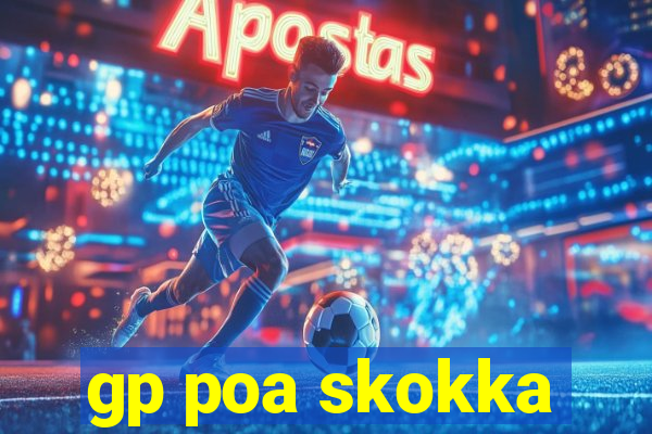 gp poa skokka